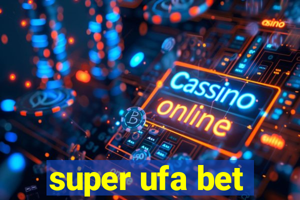 super ufa bet